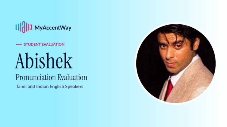 Abishek, MyAccentWay student pronunciation evaluation