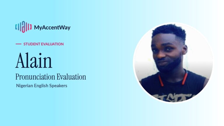 Alain pronunciation evaluation for Nigerian English speakers | MyAccentWay