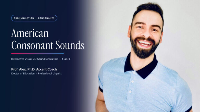 Prof. Alex, Ph.D. Accent Coach, with the title American Consonant Sounds