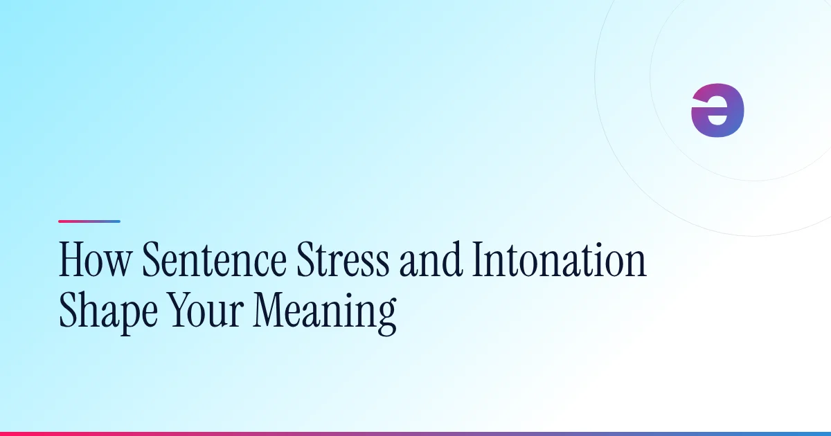 How Sentence Stress and Intonation Shape Your Meaning | MyAccentWay