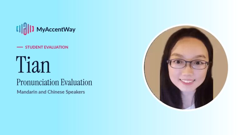 Tian, MyAccentWay student pronunciation evaluation