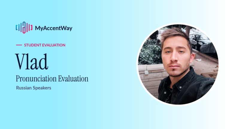 Vlad, MyAccentWay student pronunciation evaluation
